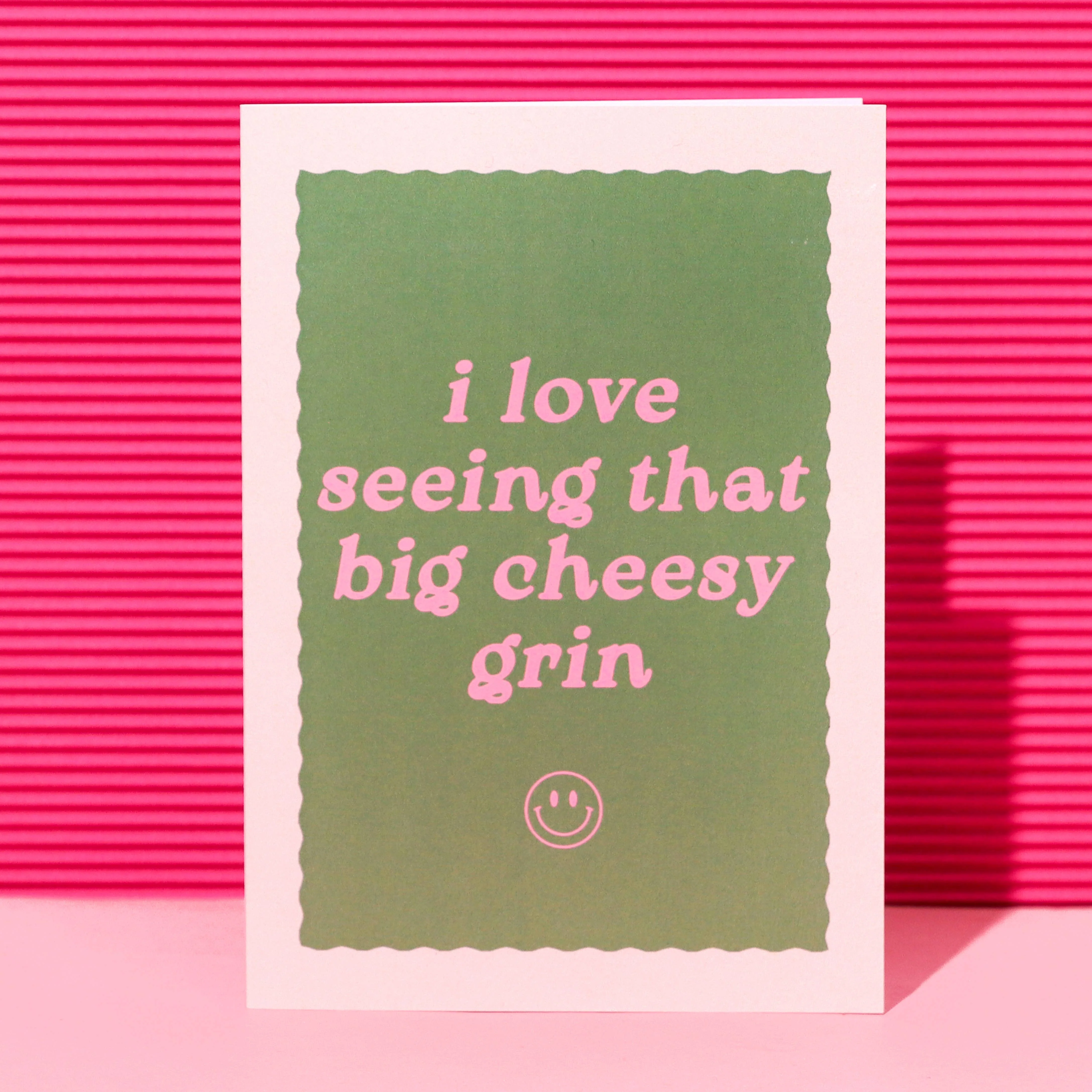 A6 I Love Seeing That Big Cheesy Grin Card - Image 2