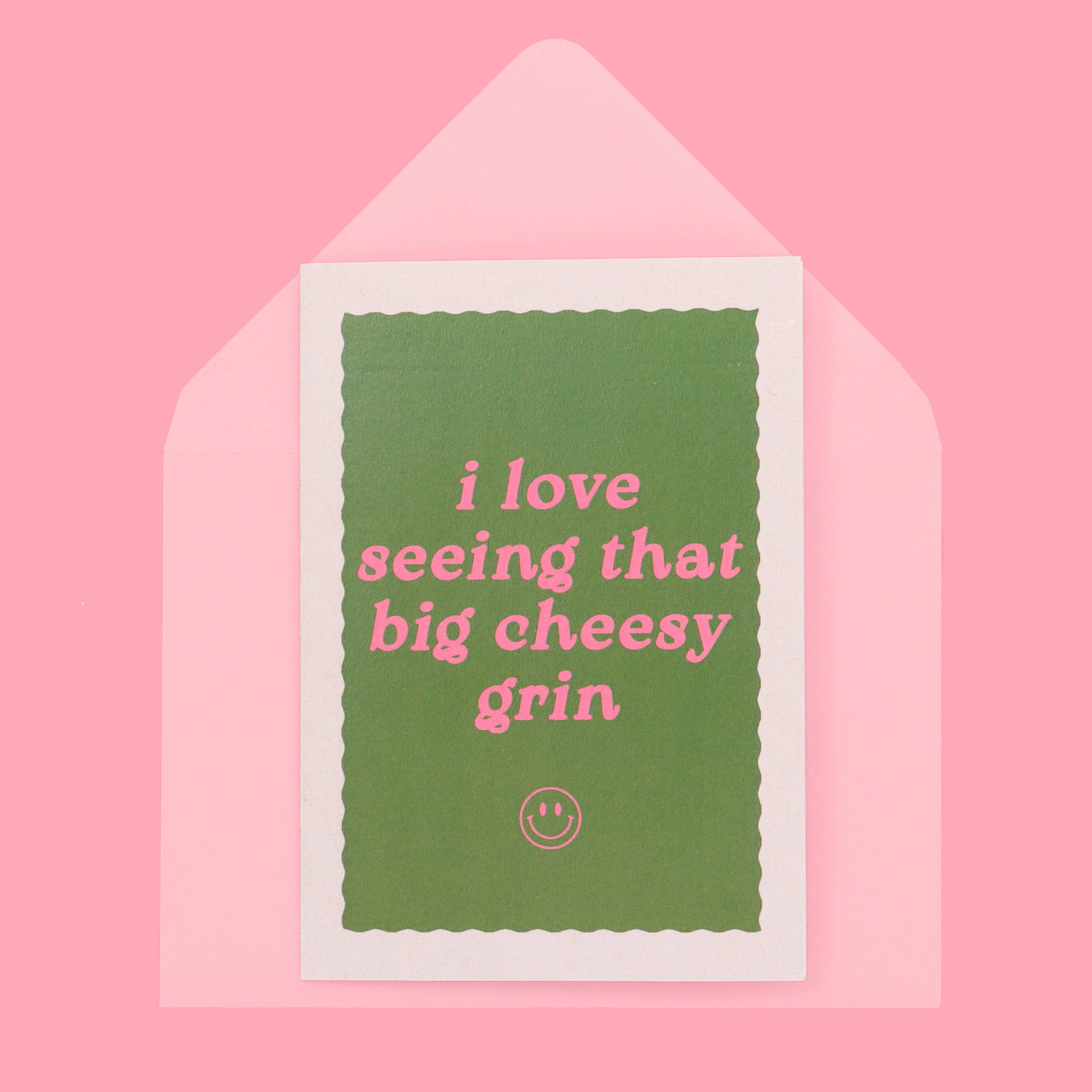 A6 I Love Seeing That Big Cheesy Grin Card - Image 3