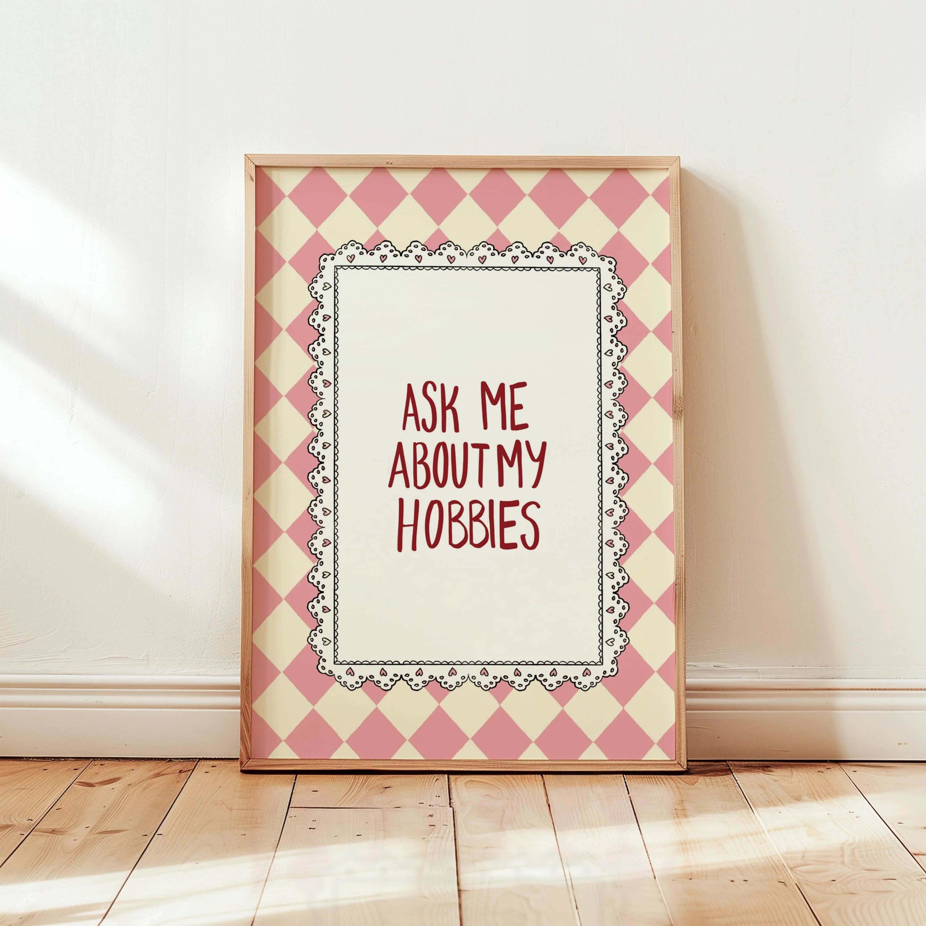 Ask Me About My Hobbies Art Print