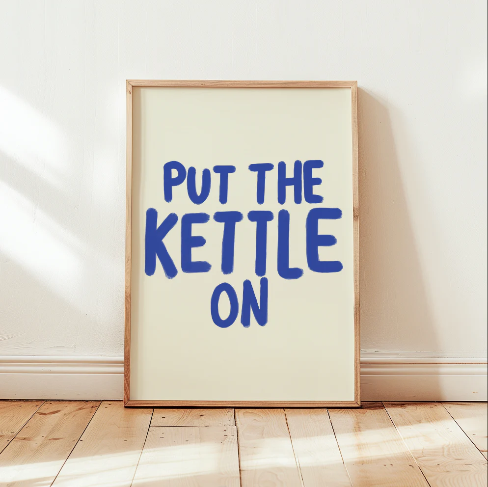 Put the Kettle On Art Print